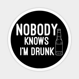 Nobody knows i'm Drunk Magnet